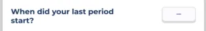 When did your last period start setting